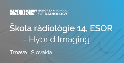 Škola rádiológie 14,  ESOR VPP - Hybrid Imaging Slovakia 2026