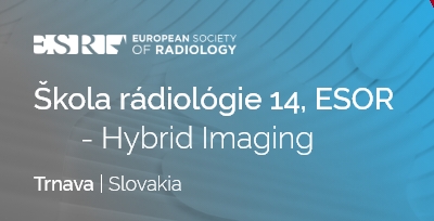 Škola rádiológie 14,  ESOR VPP - Hybrid Imaging Slovakia 2026